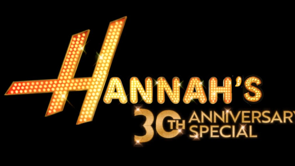 Hannah's 30th Anniversary Special
